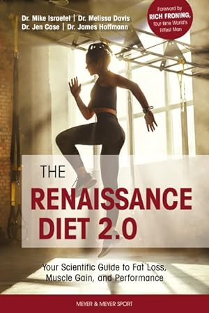 Bild des Verkufers fr Renaissance Diet 2.0 : Your Scientific Guide to Fat Loss, Muscle Gain, and Performance zum Verkauf von GreatBookPricesUK