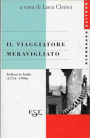 Seller image for Il viaggiatore meravigliato. Italiani in Italia (1714-1996) for sale by Messinissa libri