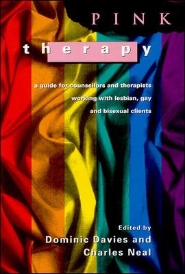 Seller image for Pink Therapy : A Guide for Counsellors and Therapists Working With Lesbian, Gay, and Bisexual Clients for sale by GreatBookPricesUK