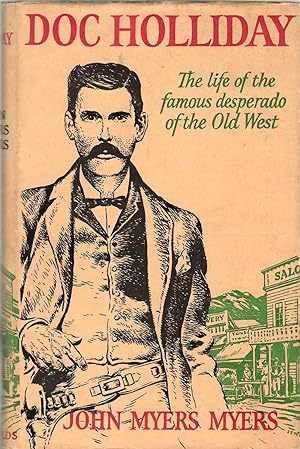 DOC HOLLIDAY - The life of the famous desperado of the old west