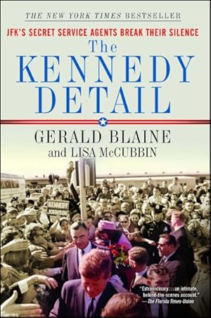 Seller image for Kennedy Detail : JFK's Secret Service Agents Break Their Silence for sale by GreatBookPricesUK