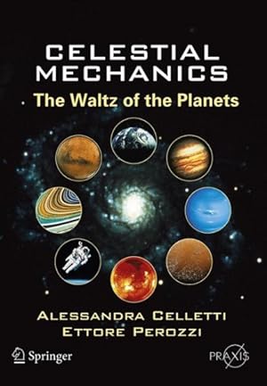 Image du vendeur pour Celestial Mechanics : The Waltz of the Planets mis en vente par GreatBookPricesUK
