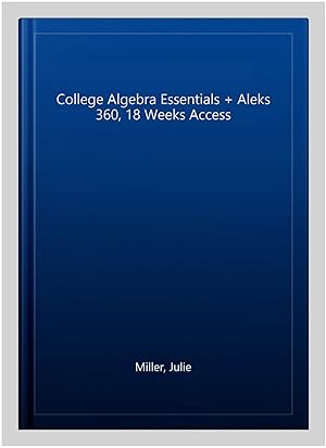 Image du vendeur pour College Algebra Essentials + Aleks 360, 18 Weeks Access mis en vente par GreatBookPricesUK