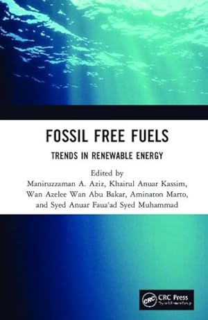 Imagen del vendedor de Fossil Free Fuels : Trends in Renewable Energy a la venta por GreatBookPricesUK