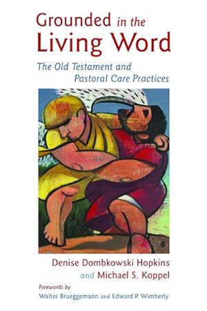 Seller image for Grounded in the Living Word : The Old Testament and Pastoral Care Practices for sale by GreatBookPricesUK