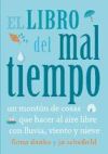 Seller image for El libro del mal tiempo: un montn de cosas que hacer al aire libre con lluvia, viento y nieve for sale by AG Library