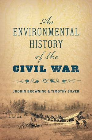 Image du vendeur pour Environmental History of the Civil War mis en vente par GreatBookPricesUK