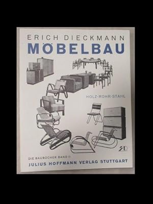 Möbelbau in Holz, Rohr und Stahl. Die Bauchbücher, Band 11. Mit 232 Lichtbildern und Zeichnungen ...