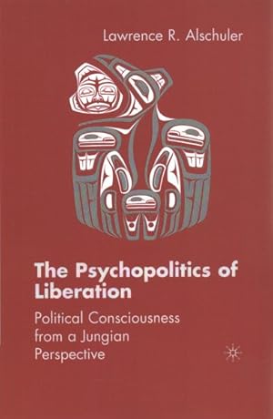 Immagine del venditore per Psychopolitics of Liberation : Political Consciousness from a Jungian Perspective venduto da GreatBookPricesUK