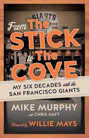 Immagine del venditore per From the Stick to the Cove : My Six Decades With the San Francisco Giants venduto da GreatBookPricesUK