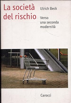 Immagine del venditore per La societ del rischio : verso una seconda modernit venduto da Messinissa libri