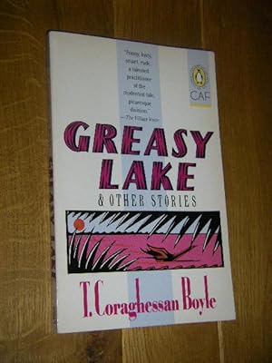 Greasy Lake & Other Stories