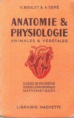 Image du vendeur pour Anatomie et physiologie animales & vegetales mis en vente par JP Livres