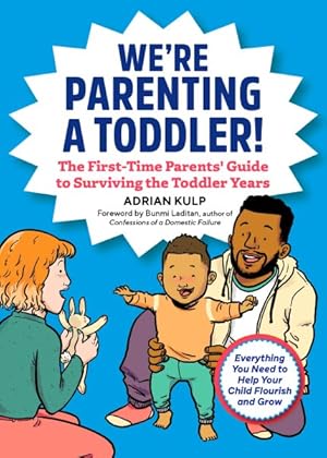 Image du vendeur pour We're Parenting a Toddler! : The First-Tme Parents' Guide to Surviving the Toddler Years mis en vente par GreatBookPricesUK