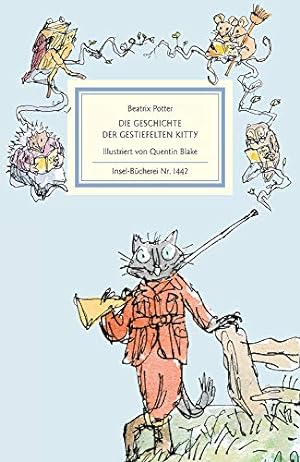 Die Geschichte der gestiefelten Kitty. Beatrix Potter ; mit Illustrationen von Quentin Blake ; au...