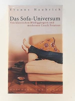 Image du vendeur pour Das Sofa-Universum: Von klassischen Mssiggngern und modernen Couch-Potatoes mis en vente par Leserstrahl  (Preise inkl. MwSt.)