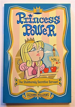 Seller image for Stubbornly Secretive Servant - #5 Princess Power for sale by Book Nook