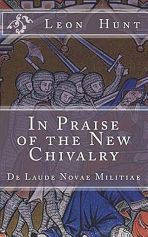 Seller image for In Praise of the New Chivalry: de Laude Novae Militiae for sale by GreatBookPricesUK