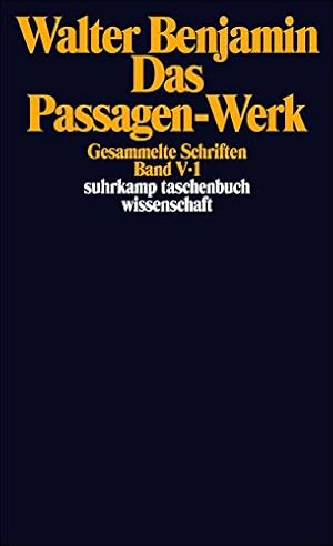 Gesammelte Schriften: Band V: Das Passagen-Werk. 2 Teilbände / Walter Benjamin; Band V: Das Passa...