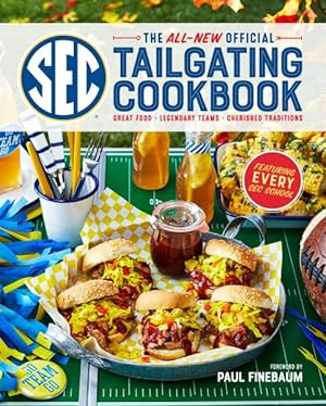 Bild des Verkufers fr All-New Official SEC Tailgating Cookbook : Great Food, Legendary Teams, Cherished Traditions zum Verkauf von GreatBookPricesUK