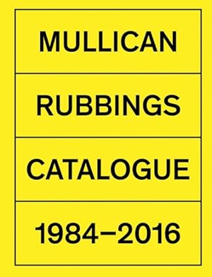 Seller image for Mullican : Rubbings Catalogue 1984-2016 for sale by GreatBookPricesUK