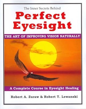 Imagen del vendedor de Inner Secrets Behind Perfect Eyesight : The Art of Improving Vision Naturally a la venta por GreatBookPricesUK