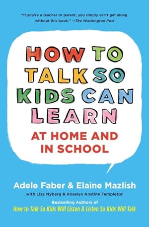 Seller image for How to Talk So Kids Can Learn : What Every Parent and Teacher Needs to Know for sale by GreatBookPricesUK