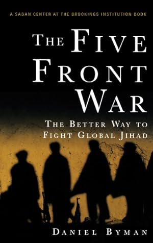 Seller image for Five Front War : The Better Way to Fight Global Jihad for sale by GreatBookPricesUK