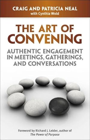 Seller image for Art of Convening : Authentic Engagement in Meetings, Gatherings, and Conversations for sale by GreatBookPricesUK