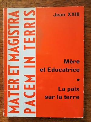 Encycliques Mater et magistra Mère et éducatrice Pacem in terris La paix sur terre 1964 - Jean XX...