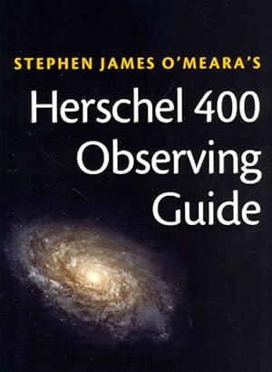 Imagen del vendedor de Herschel 400 Observing Guide : How to Find and Explore 400 Star Clusters, Nebulae, and Galaxies by William and Caroline Herschel a la venta por GreatBookPricesUK