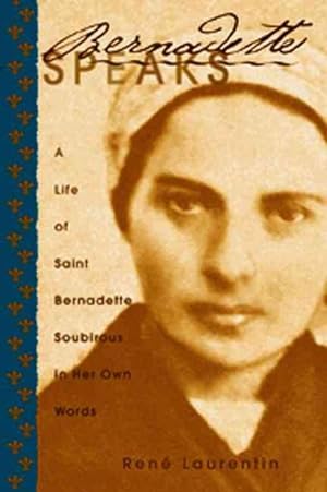 Immagine del venditore per Bernadette Speaks : A Life of Saint Bernadette Soubirous in Her Own Words venduto da GreatBookPricesUK