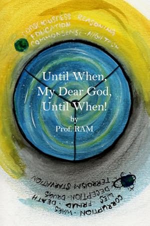 Seller image for Until When, My Dear God, Until When! for sale by GreatBookPricesUK