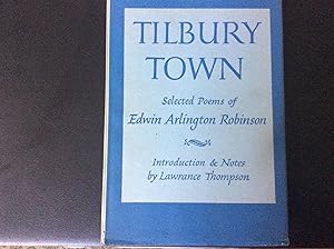 Tilbury Town: Selected Poems of Edwin Arlington Robinson