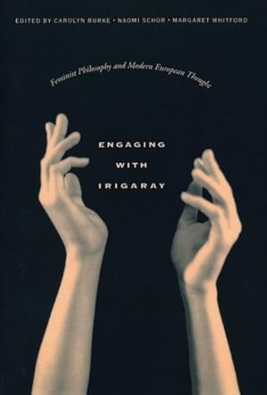 Image du vendeur pour Engaging With Irigaray : Feminist Philosophy and Modern European Thought mis en vente par GreatBookPricesUK