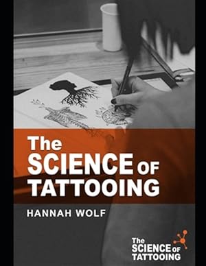 Imagen del vendedor de The Science of Tattooing a la venta por GreatBookPricesUK