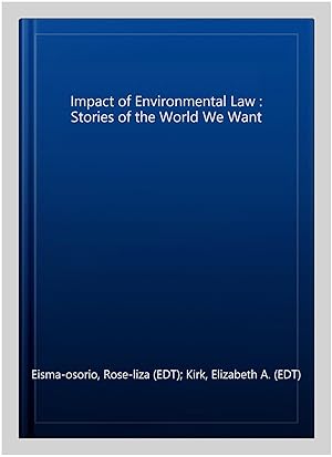 Immagine del venditore per Impact of Environmental Law : Stories of the World We Want venduto da GreatBookPricesUK
