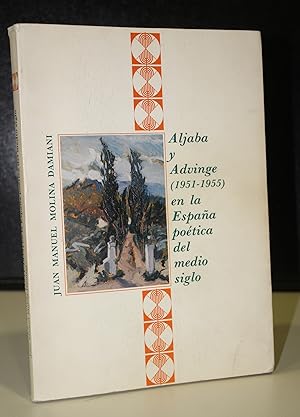 Imagen del vendedor de Aljaba y Advinge (1951-1955) en la Espaa potica del medio siglo. a la venta por MUNDUS LIBRI- ANA FORTES