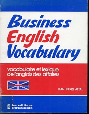 Image du vendeur pour Business English Vocabulary : Vocabulaire et lexique de l'anglais des affaires mis en vente par Librairie Le Nord