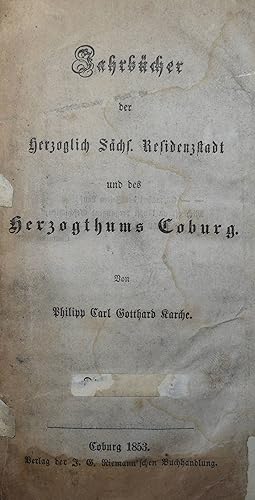 Jahrbücher der Herzogl. Sächs. Residenzstadt Coburg.