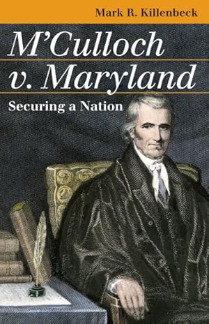 Bild des Verkufers fr M'Culloch V. Maryland : Securing a Nation zum Verkauf von GreatBookPricesUK