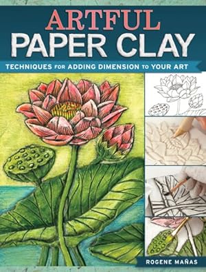Imagen del vendedor de Artful Paper Clay : Techniques for Adding Dimension to Your Art a la venta por GreatBookPricesUK