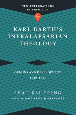 Seller image for Karl Barth's Infralapsarian Theology : Origins and Development 1920-1953 for sale by GreatBookPricesUK