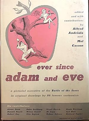 Immagine del venditore per Ever Since Adam and Eve: A Pictorial Narrative of the Battle of the Sexes in Original Drawings by 86 Famous Cartoonists venduto da Kaleidoscope Books & Collectibles