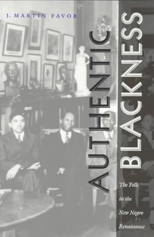 Imagen del vendedor de Authentic Blackness : The Folk in the New Negro Renaissance a la venta por GreatBookPricesUK