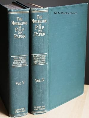 Seller image for The Manufacture of Pulp and Paper; A Textbook of Modern Pulp and Paper Mill Practice (Vol.IV,V) for sale by Ulysses Books, Michael L. Muilenberg, Bookseller