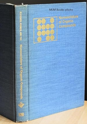 Image du vendeur pour Nomenclature of Organic Compounds: Principles and Practice (Advances in Chemistry Series, 126) mis en vente par Ulysses Books, Michael L. Muilenberg, Bookseller