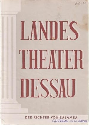 Seller image for Landestheater Dessau. Heft 30 der Spielzeit 1952 / 1953. - Mit Besetzungsliste zu: Der Richter von Zalamea ( Schauspiel von Pedro Calderon de la Barca ). - Inszenierung: Erich Werder. - Bhnenbild und Kostme: Manfred Schrter. - Darsteller: Oskar Mehring, Herbert Albes, Alfred Pannek, Alfred Bohl, Willy Zickel, Erica Kuppi u. v. a. - Weiterer Inhalt: Goethe ber Calderon und Shakespeare / ber den Dichter und das Stck / for sale by Antiquariat Carl Wegner