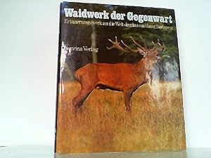 Waidwerk der Gegenwart. Natur, Mensch und Wild im Einklang. Erinnerungswerk an die Welt-Jagdausst...