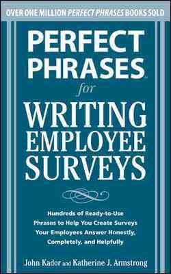 Seller image for Perfect Phrases for Writing Employee Surveys : Hundreds of Ready-to-Use Phrases to Help You Create Surveys Your Employees Answer Honestly, Completely, and Helpfully for sale by GreatBookPricesUK